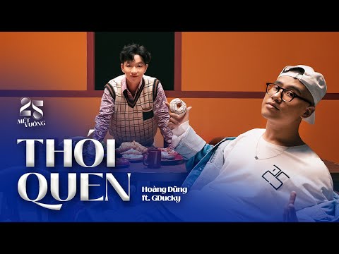 THÓI QUEN - HOÀNG DŨNG, GDUCKY, MÀU NƯỚC BAND | 25 MÉT VUÔNG - EP.1