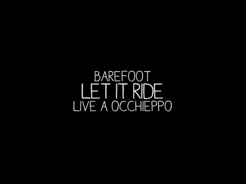 Barefoot Trio - Live@Occhieppo - Let It Ride