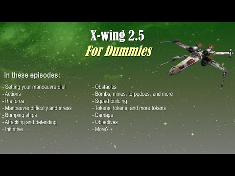050-Squadron X-wing 2.5 for Dummies Ep2 - Actions
