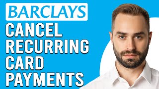 How To Cancel Recurring Card Payments Barclays (How To Stop Recurring Payments On Barclays)