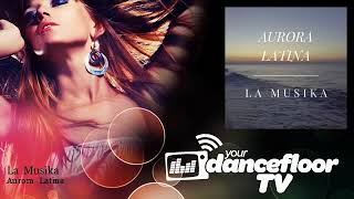 Aurora Latina - La Musika