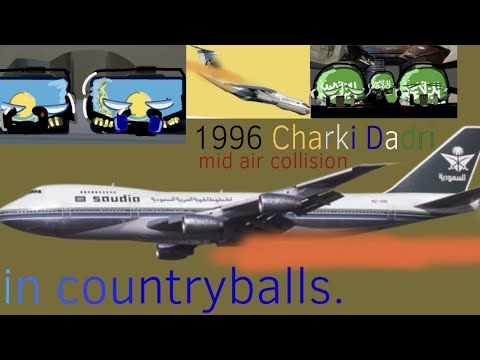 1996 Charkhi Dadri Mid Air Collision in Countryballs. (Saudia 163/Kazakh 1907)