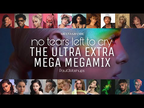 "NO TEARS LEFT TO CRY" | THE ULTRA EXTRA MEGA MEGAMIX // 130+ Song Mashup by PaulGMashups