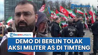 Demo Besar di Berlin Tolak Serangan AS ke Iran & Palestina, Massa Serukan Hentikan Perang