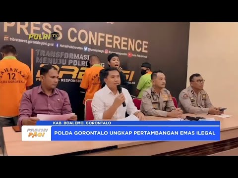 DIRRESKRIMSUS POLDA GORONTALO KONPERS TINDAK PIDANA PERTAMBANGAN EMAS TANPA IZIN