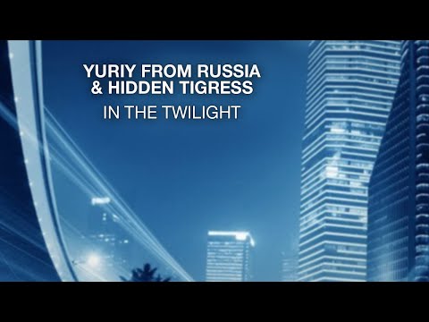 Yuriy From Russia & Hidden Tigress - In The Twilight (Official Lyric Video) [Bonzai Progressive]