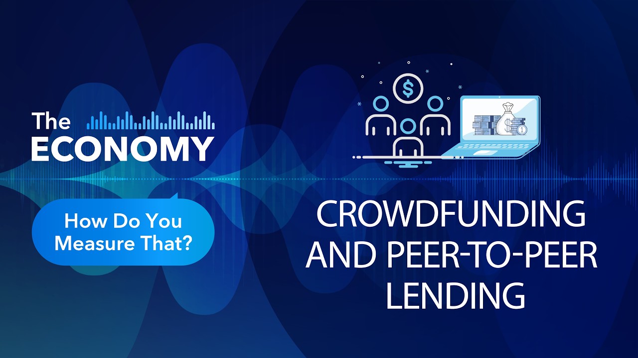 Crowdfunding and peer-to-peer lending