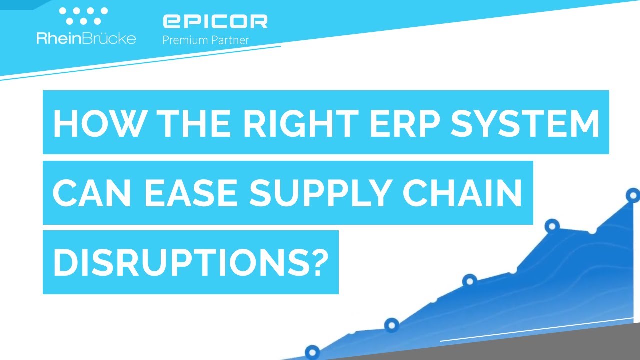 How the right ERP System can ease Supply Chain Disruptions?