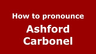 How to pronounce Ashford Carbonel
