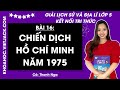 Giải sgk Lịch sử và Địa lí lớp 5 Bài 16: Chiến dịch Hồ Chí Minh năm 1975