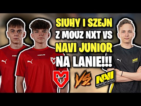 SIUHY I SZEJN Z MOUZ NXT VS NAVI JUNIOR NA LANIE!!! - SKRÓT MECZU