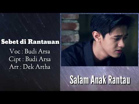 LAGU UNTUK ANAK RANTAU (Sebet di Rantauan - Budi Arsa)