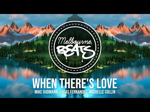 Mike Gudmann, Lucas Fernandez, Michelle Collin - When There's Love