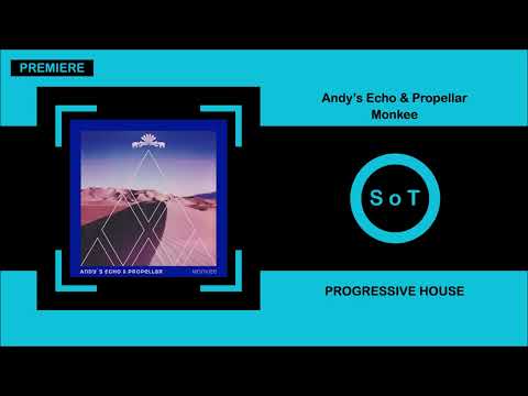Andy's Echo & Propellar - Monkee (Original Mix) [PREMIERE] [Progressive House] [3000 Grad Records]