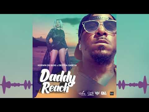 Kerwin Du Bois & Destra - Daddy Reach (Official Audio) | Soca 2020