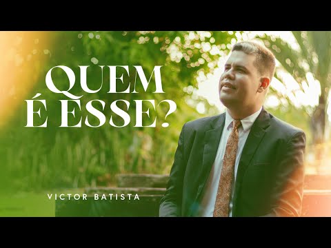 Quem é esse? Victor Batista (Clipe Oficial)