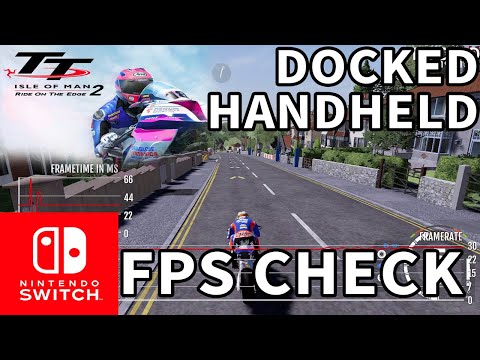 FPS CHECK: TT Isle of Man 2: Ride On The Edge (v1.0.1) | Nintendo Switch | DOCKED & HANDHELD MODE