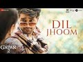 Dil Jhoom | Gadar 2 | Arijit Singh | Sunny Deol , Utkarsh Sharma, Simrat K | Mithoon , Sayeed Quadri