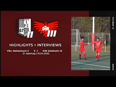 Viktoria Kelsterbach II - DJK Zeilsheim III | 21. Spieltag | Highlights + Interviews | 10.04.2022