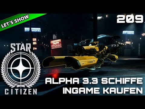 STAR CITIZEN 3.3 [Let's Show] #209 ⭐ ALPHA 3.3 SCHIFFE INGAME KAUFEN | Gameplay Deutsch/German