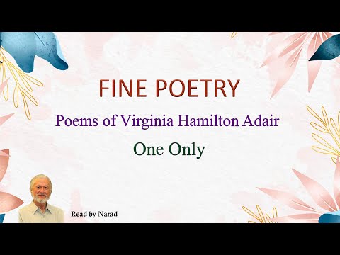 Fine Poetry - Poems of Virginia Hamilton Adair - One Only (Read by Narad)
