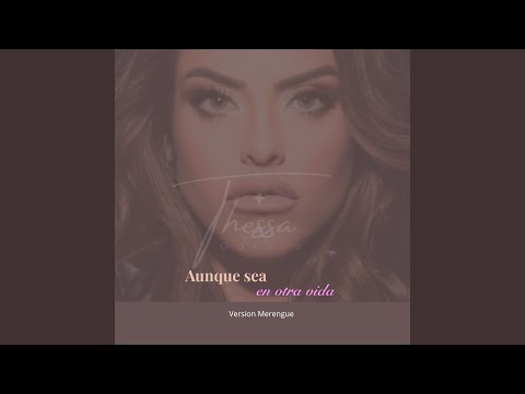 Aunque sea en otra vida (Versión extendida)