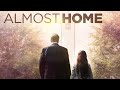 Almost Home (2015) | Full Movie | Bella Mancuso | John Lina | Erica House