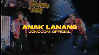Download lagu ANAK LANANG - JONOJONI  (MR. JONO & JONI REMIX) mp3