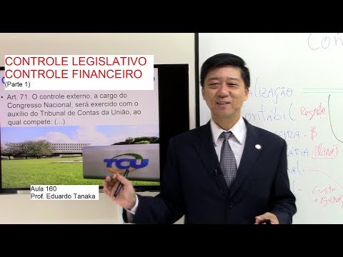 Legislative Control - Financial Control p1 - Class 160 - Administrative Law - Prof. Eduardo Tanaka