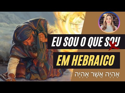 Eu sou oque SOU em hebraico
