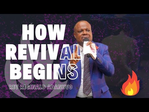 Must watch this 🔥 🔥 HOW REVIVAL BEGINS || Rev Reginald Adanuvo ||
