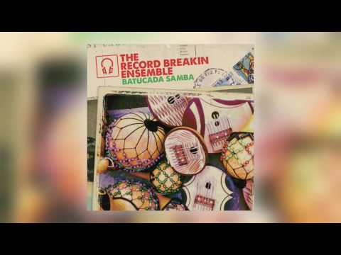 01 Record Breakin' Ensemble - Batucada [Record Breakin Music]