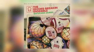 01 Record Breakin' Ensemble - Batucada [Record Breakin Music]