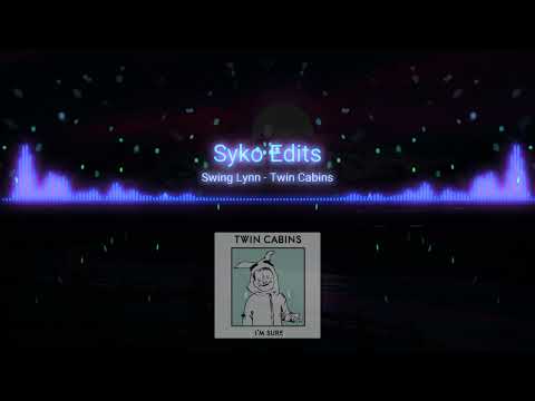 Swing Lynn🧐🍷 - Twin Cabins (Syko Bass)