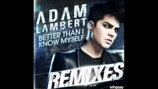 Adam Lambert - Better Than I Know Myself Remix (Brad Walsh Remix)
