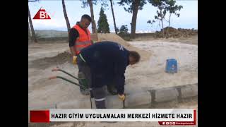 HAZIR GİYİM UYGULAMALARI MERKEZİ HİZMETE HAZIR