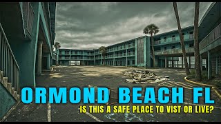 Inside Ormond Beach, Florida: Is It Safe? Exploring Hidden Gems, Abandoned Places, Things To Do