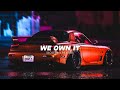 We Own It Slowed Reverb 2 Chainz Wiz Khalifa 