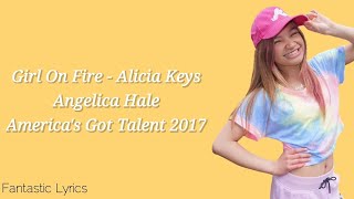 Download lagu Girl On Fire (Alicia Keys) - Angelica Hale (LYRICS) - America's Got Talent 2017 mp3 Download lagu Girl On Fire (Alicia Keys) - Angelica Hale (LYRICS) - America's Got Talent 2017 mp3