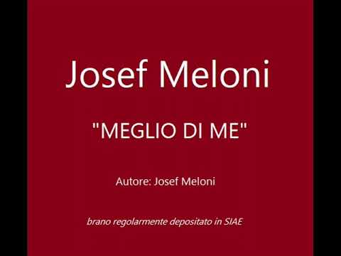 JOSEF MELONI - MEGLIO DI ME - dedicata ai miei figli Aurora, Pietro e Francesco