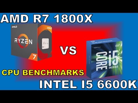 AMD Ryzen 7 1800X vs Intel Core i5 6600K CPU Benchmarks