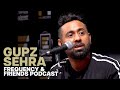 Gupz Sehra | Frequency & Friends