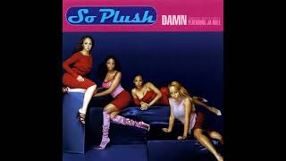 So Plush Ft  Ja Rule - Damn (Should've Treated U Right)1999