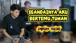 Download lagu SEANDAINYA AKU BERTEMU TUHAN Embues suling TMS Musik TMS audio mp3