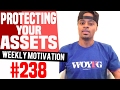 Protecting Your Assets Weekly Motivation 238 Dre Baldwin