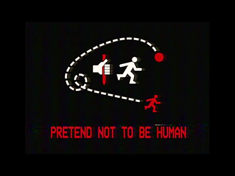 PRETEND NOT TO BE HUMAN