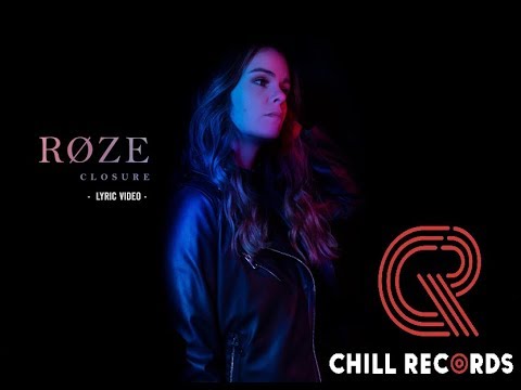 Closure - Lyric Video - RØZE (Catherine Roze) and Michael Badal | Chill Records 2019 |