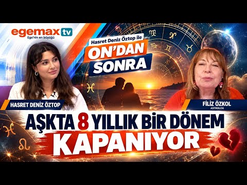 Aşkta 8 Yıllık Bir Dönem Kapanıyor! | Filiz Özkol