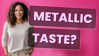 What Does It Mean If You Suddenly Taste Metal While Eating?