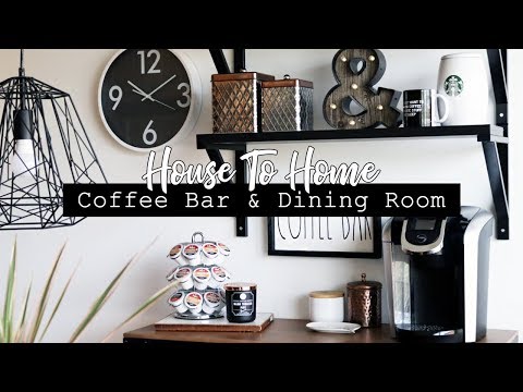 Coffee Bar & Dining Room Makeover! || HOUSE TO HOME SERIES!